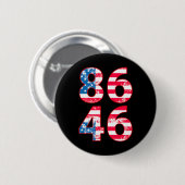 86 46 Anti Biden Pro Trump Patriotic Button (Vorne & Hinten)