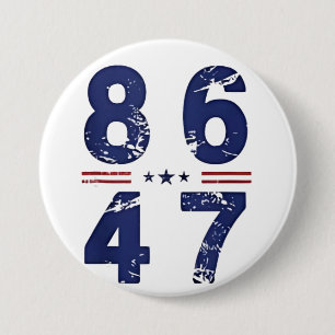 86 47 Anti Trump 8647 Retro Vintag Style Button
