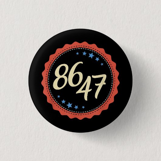 86 47 Anti Trump Funny Button (Vorderseite)