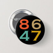 86 47 Anti Trump impeach Trump 2024 Trump Impeachm Button (Vorne & Hinten)