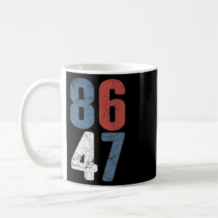 86 47 Anti-Trump Vintage 8647 _3 Kaffeetasse