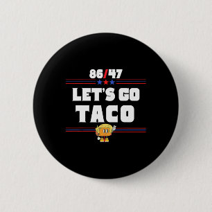 86 47 Lass uns Taco Us Flag 86 47 Patriotic Funny  Button