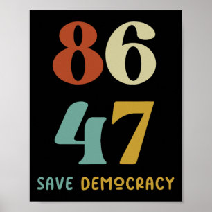 86 47 Rettet Demokratie Anti-Trump-Politischer-Pro Poster