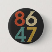 86 47 Trumps Cooler Trump-Gegner Button (Vorderseite)