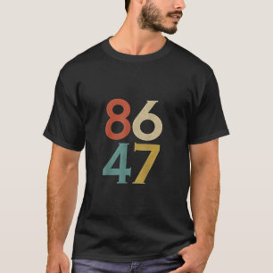 86 47 Trumps Cooler Trump-Gegner T-Shirt