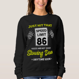 86. Geburtstag Speed Limit Sign 86 mph Funny Drivi Sweatshirt