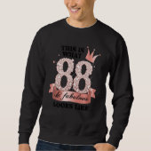 88 & Fabulous I Rose And White Party Group Candid Sweatshirt (Vorderseite)