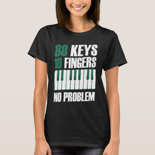88 keys 10 fingers no problem piano T-Shirt (Vorderseite)