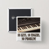 88 Schlüssel, 10 Finger, kein Problem! Button (Vorne & Hinten)