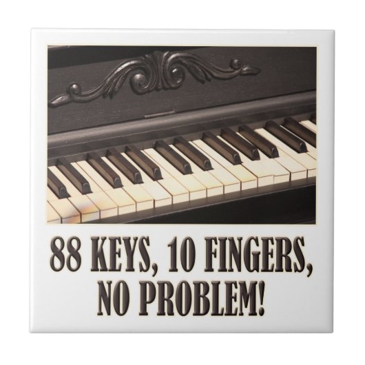 88 Schlüssel, 10 Finger, kein Problem! Fliese (Vorderseite)