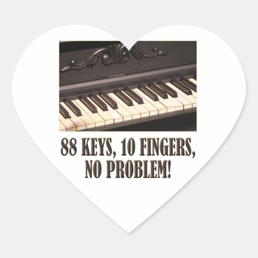 88 Schlüssel, 10 Finger, kein Problem! Herz-Aufkleber (Vorderseite)