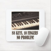 88 Schlüssel, 10 Finger, kein Problem! Mousepad (Mit Mouse)