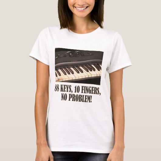 88 Schlüssel, 10 Finger, kein Problem! T-Shirt (Vorderseite)