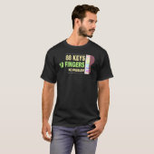88 Schlüssel 10 Finger kein Problem T-Shirt (Vorne ganz)