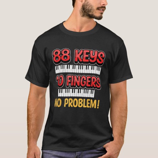 88 Schlüssel 10 Fingers No Problem Music Lover Pia T-Shirt (Vorderseite)