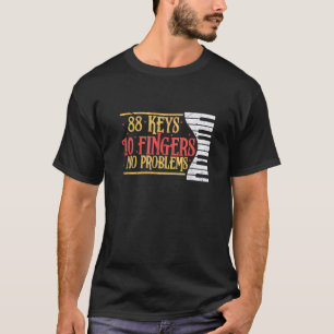 88 Tasten 10 Finger kein Problem Funny Piano Tasta T-Shirt