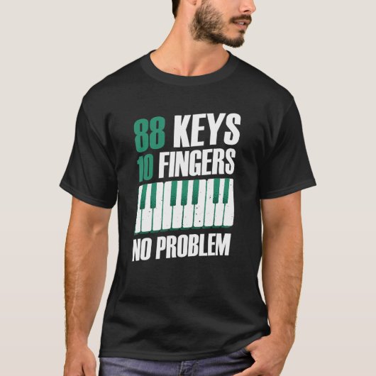 88 Tasten 10 Finger kein Problem Klavier T-Shirt (Vorderseite)
