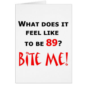 89 beißen Sie mich!