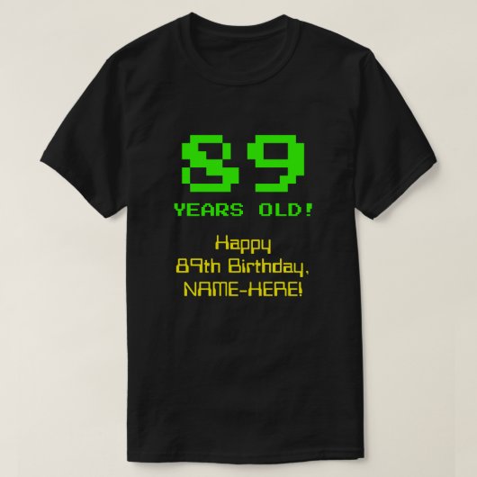 89. Geburtstag: Spaß, 8-Bit-Look, Nerdy / Geeky "8 T-Shirt (Design vorne)