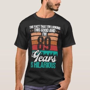 89 Jahre alt Blick auf diesen guten Spaß 89 Geburt T-Shirt