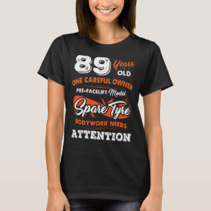 89 Jahre alt Ein sorgfältiger Besitzer 89. Geburts T-Shirt