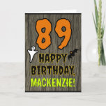 89th Birthday: Spooky Halloween Theme, Custom Name Karte<br><div class="desc">The front of this scary and spooky Hallowe'en birthday themed greeting card design features a large number "89". It also features the message "HAPPY BIRTHDAY, ", and a personalized name. There are also depictions of a bat and a ghost on the front. The inside features a custom birthday greeting message,...</div>