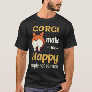 8 Corgi machen mich glücklich, Menschen nicht so s T-Shirt