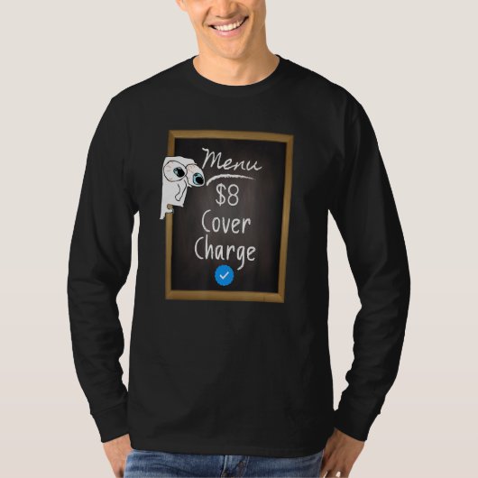 8 Cover Charge meme sarcastic 8 dollars blue sign T-Shirt (Vorderseite)