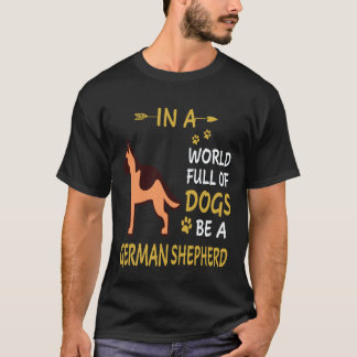 8 In einer Welt voller Hunde sei ein Deutscher Sch T-Shirt