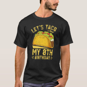 8 Jahre alt Funny Let's Taco Bout Mein 8. Geburtst T-Shirt