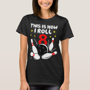 8 Jahre alter Bowling So Roll ich am 8. Geburtstag T-Shirt