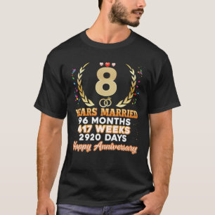 8 Jahre Verheirateter Glückwunsch 8. Hochzeit Jah T-Shirt