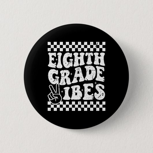 8. Klasse Eighth Grade Vibes 1st Ck Zur Schule Sch Button (Vorderseite)
