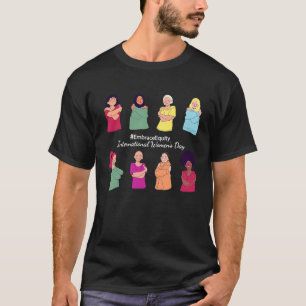 8. März 2023 Internationaler Frauentag Umarme Glei T-Shirt