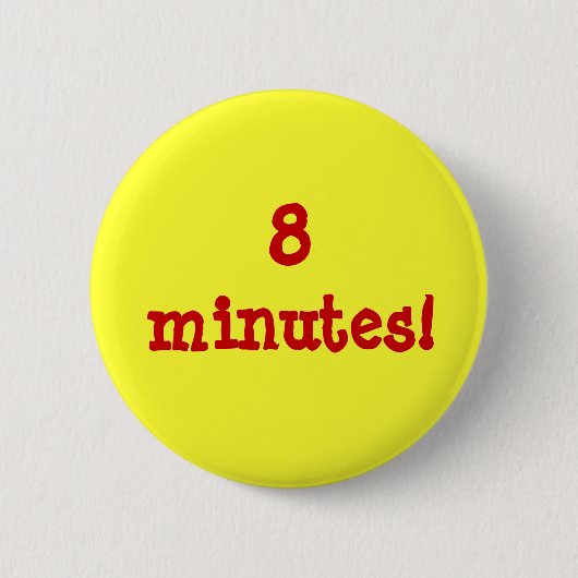 8 Minuten! Button (Vorderseite)