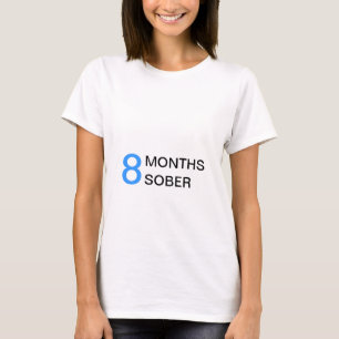8 Monate nüchterne Mutter T-Shirt