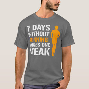 8 Tage ohne Lauf macht einen schwachen männlichen T-Shirt