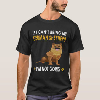 8 Wenn ich meinen Deutschen Schäferhund nicht mitb T-Shirt