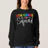 8th Grade Squad Eighth Teacher Student Team Back T Sweatshirt (Vorderseite)