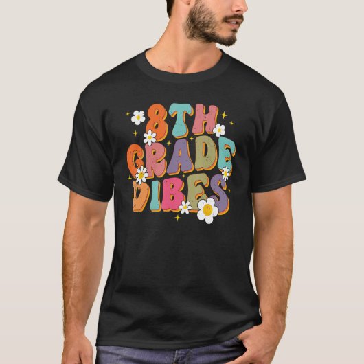 8th Grade Vibes Back To School Teacher First Day O T-Shirt (Vorderseite)