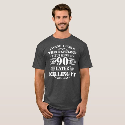 90. BDay Oma Birthday Opa Fabulous I Am T-Shirt (Vorne ganz)