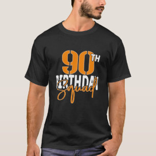 90. Birthday Squad Family Matching Group T-Shirt