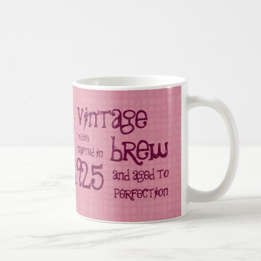90. Geburtstag1925 Vintager Brew oder irgendein Kaffeetasse (Rechts)