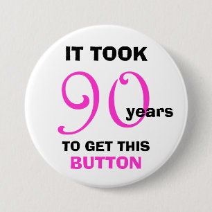 90. Geburtstag Gag Geschenkknopf - Funny Button