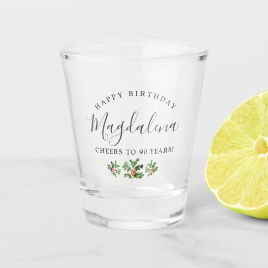 90. Geburtstag Holly Dezember Geburtstag Blume Cus Schnapsglas (Vorderseite)