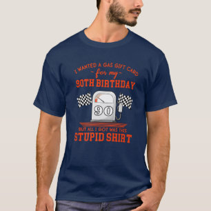 90. Geburtstag lustige hohe Gaspreise Sarcastic Qu T-Shirt