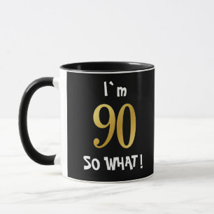 90. Geburtstag Na und! Lustiger 90-Jähriger Tasse