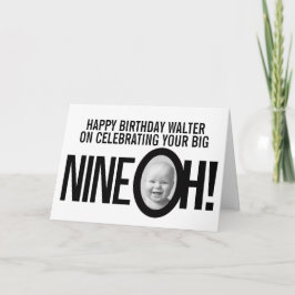 90. Geburtstag NINE OH! Foto mono Schwarz-weiß Karte