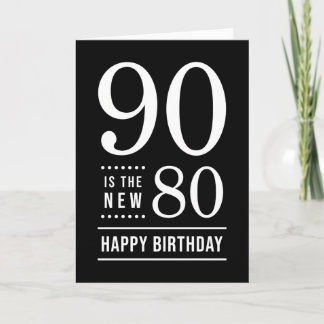 90. Geburtstag Schwarz und Weiß 90 ist die neue 80 Karte