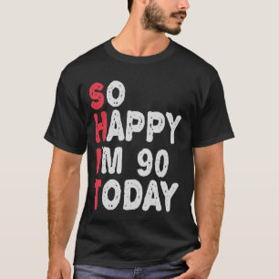 90. Geburtstag So glücklich bin ich heute 90 Funny T-Shirt